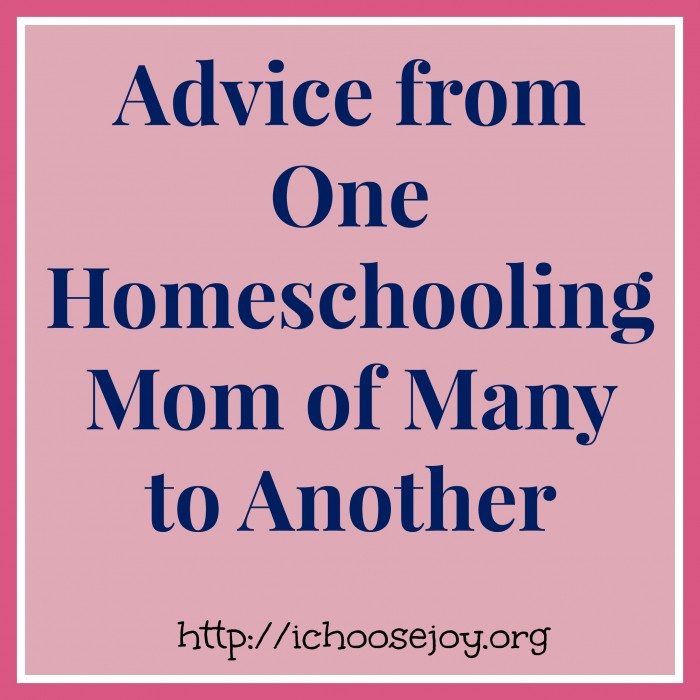 Advice from One Homeschooling Mom of Many to Another