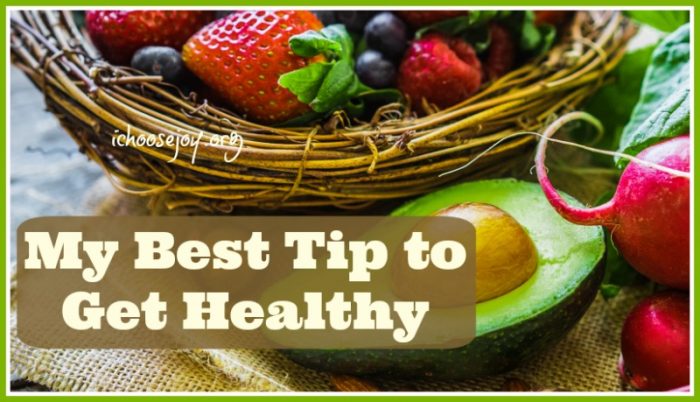 My Best Tip to Get Healthy