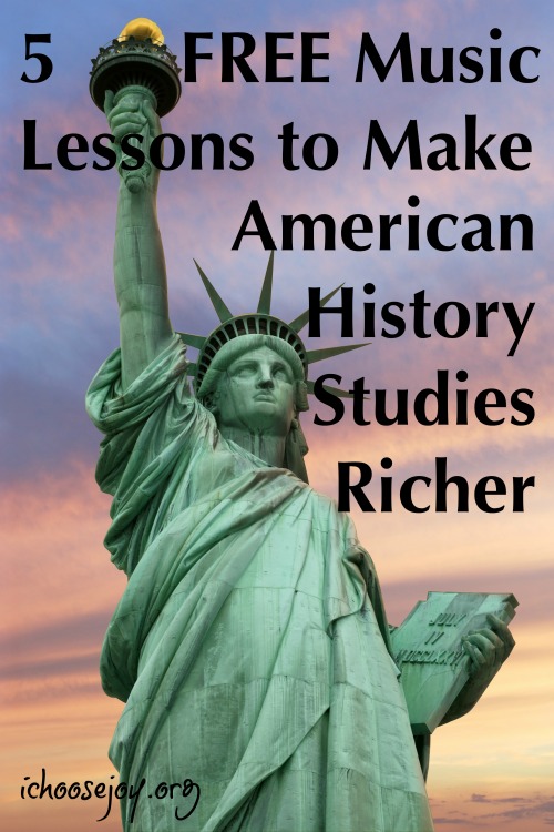 5 Free Music Lessons to Make American History Studies Richer #musiclessonsforkids #americanmusic #musiceducation #musichistory #ichoosejoyblog