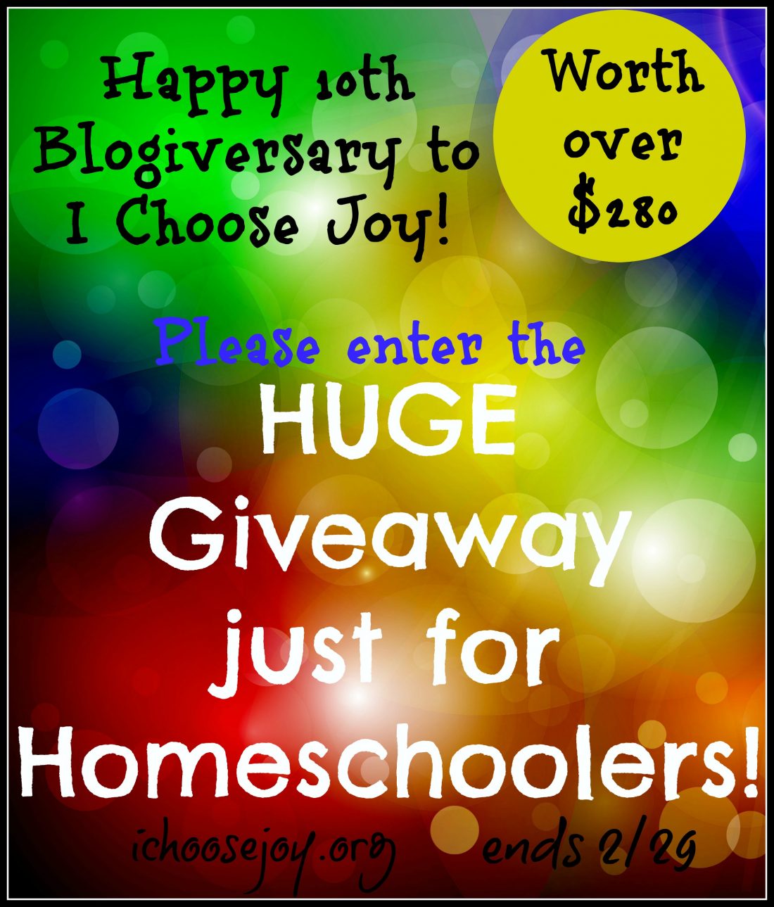The “I Choose Joy!” 10-Year Blogiversary Giveaway–just for Homeschoolers!