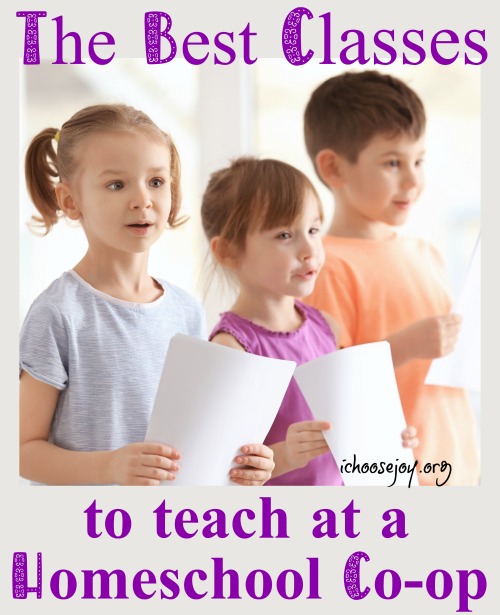 The Best Classes to Teach at a Homeschool Co-op. What works best, which subjects, what ages, etc. #homeschool #homeschoolcoop #homeschoolmusic #homeschoolart #ichoosejoyblog