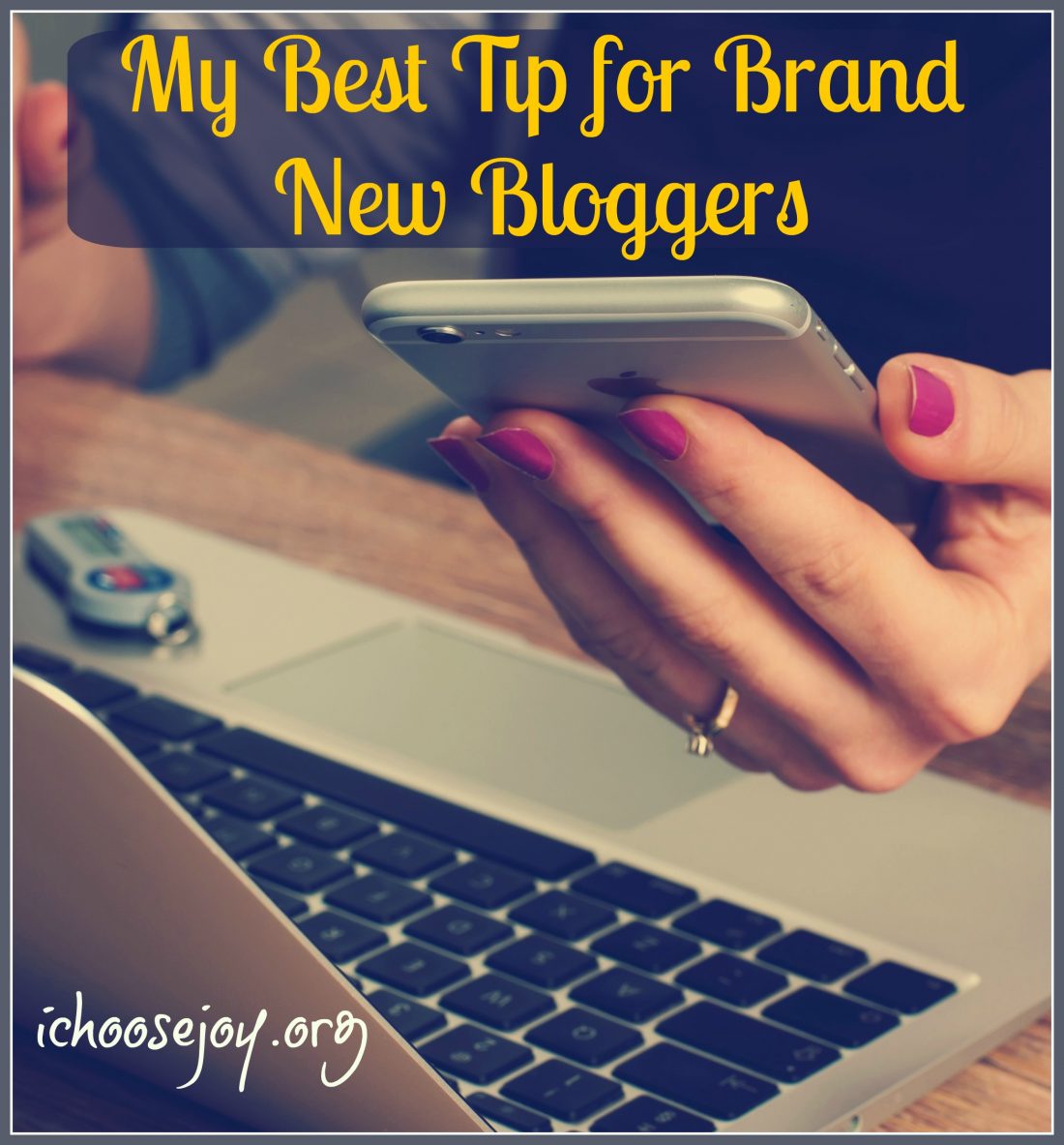 My Best Tip for Brand New Bloggers
