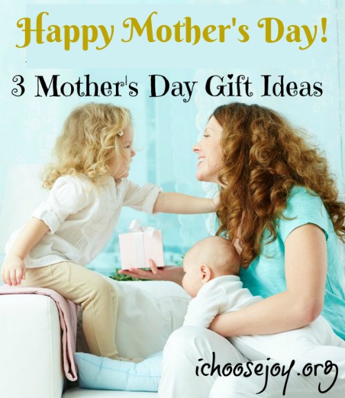 Three Unique Mother’s Day Gift Ideas