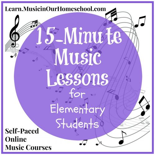 15-Minute Music Lessons for Elem Students from Learn.MusicinOurHomeschool.com