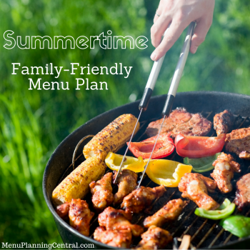 Get Your Summertime Family-Friendly Meal Plan
