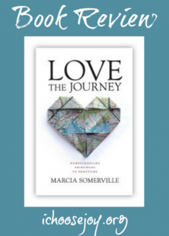 Book Review: Love the Journey (Homeschooling Principles to Practices)
