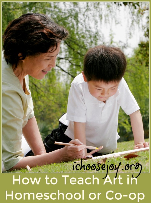 How to Teach Art in the Homeschool or Co-op