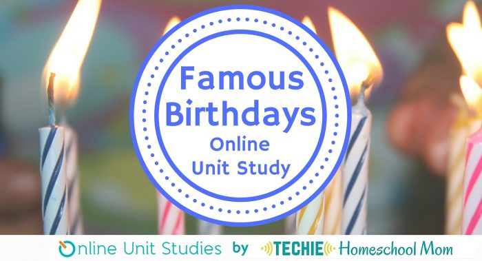 Famous Birthdays Online Unit Study