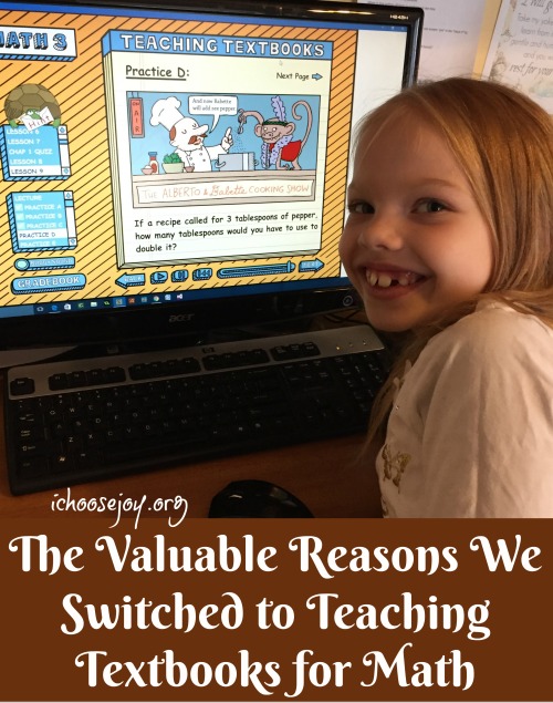 The Valuable Reasons We Switched to Teaching Textbooks for Math #homeschoolmath #mathpractice #mathforchildren #teachingtextbooks #mathforkids #ichoosejoyblog
