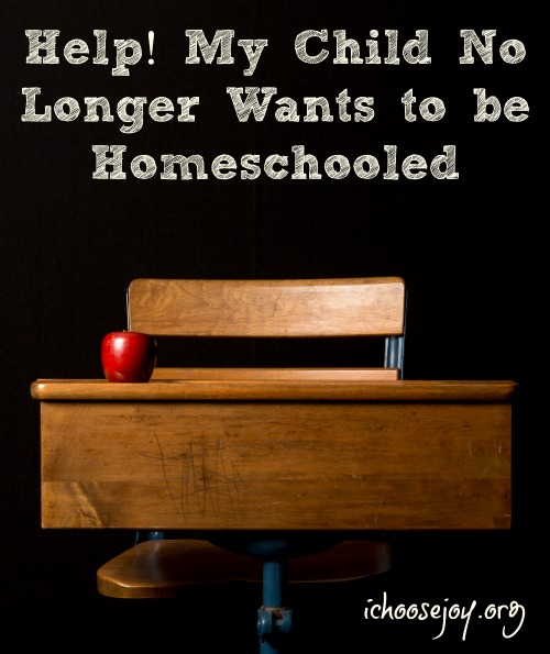 Help! My Child No Longer Wants to be Homeschooled