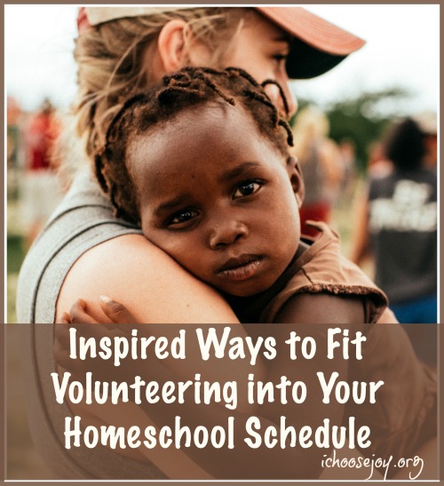 Inspired Ways to Fit Volunteering into Your Homeschool Schedule