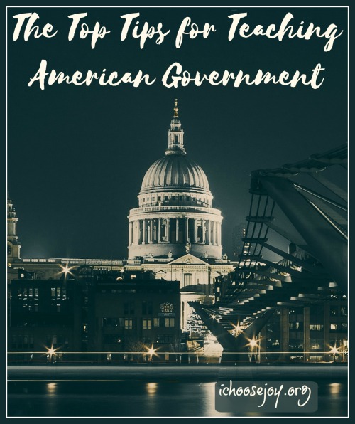 The Top Tips & Resources for Teaching American Government for Homeschoolers
