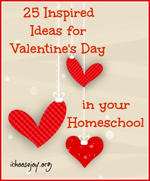 You will love these fun and varied ideas for Valentine's Day in your homeschool. #valentinesday #homeschool #valentinesactivities #ichoosejoyblog