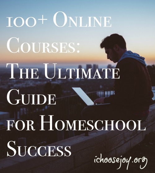 100+ Online Courses The Ultimate Guide for Homeschool Success using online courses. #onlinecourses #homeschool #homeschoolcurriculum #ichoosejoyblog