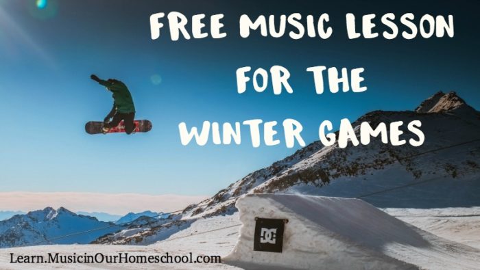 Free Music Lesson for the Winter Games from the online course 15-Minute Music Lessons from Learn.MusicinOurHomeschool.com