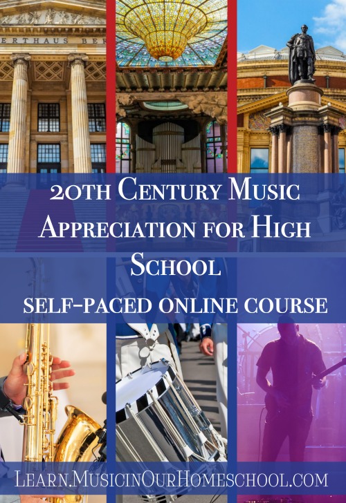 20th Century Music Appreciation for High School self-paced online course at Learn.MusicinOurHomeschool.com