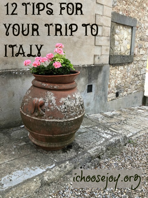12 Tips for Your Trip to Italy from I Choose Joy! #italy #italyvacation #italytips