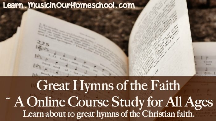 "Great Hymns of the Faith" is an online course for all ages. Study and learn how to sing 10 different hymns. See the free preview of "Amazing Grace." #hymnstudy #hymns #greathymnsofthefaith #musicinourhomeschool