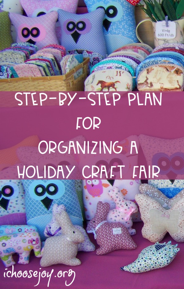 Step-By-Step Plan for Organizing a Holiday Craft Fair #holidaycraftfair #christmascraftfair #craftfair #ichoosejoyblog