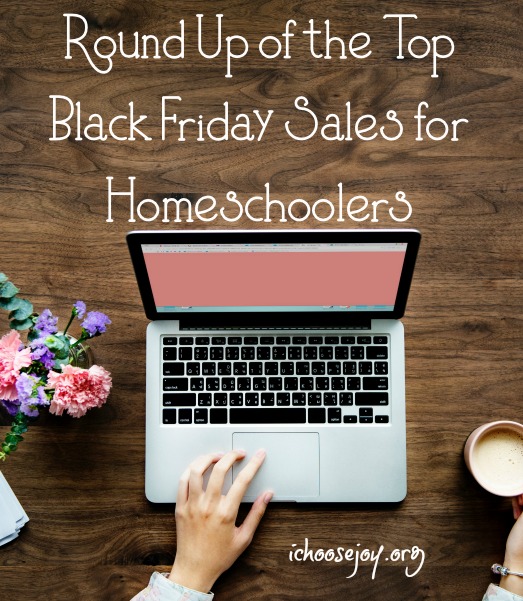 Top Black Friday Sales for Homeschoolers #ichoosejoyblog #homeschool #homeschoolcurriculum