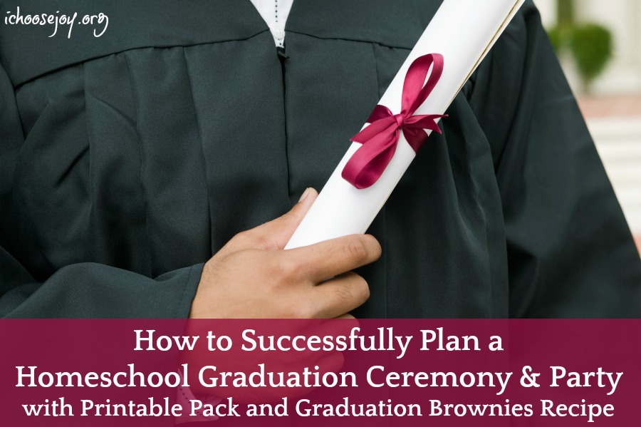 How to Successfully Plan a Homeschool Graduation Ceremony & Party with Printable Pack and Graduation Brownies Recipe