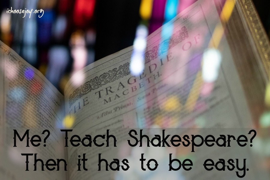 Me, Teach Shakespeare? Then it has to be easy. Find recommended resources here at I Choose Joy! #shakespeare #teachingshakespere #charlottemasonhomeschool #ichoosejoyblog