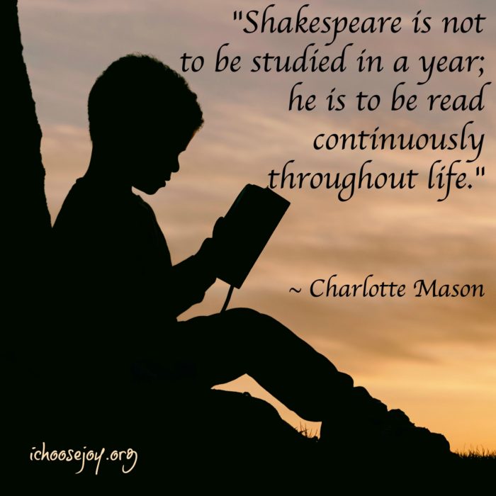How and why to study Shakespeare. #shakespeare #charlottemason #charlottemasonhomeschool #ichoosejoyblog