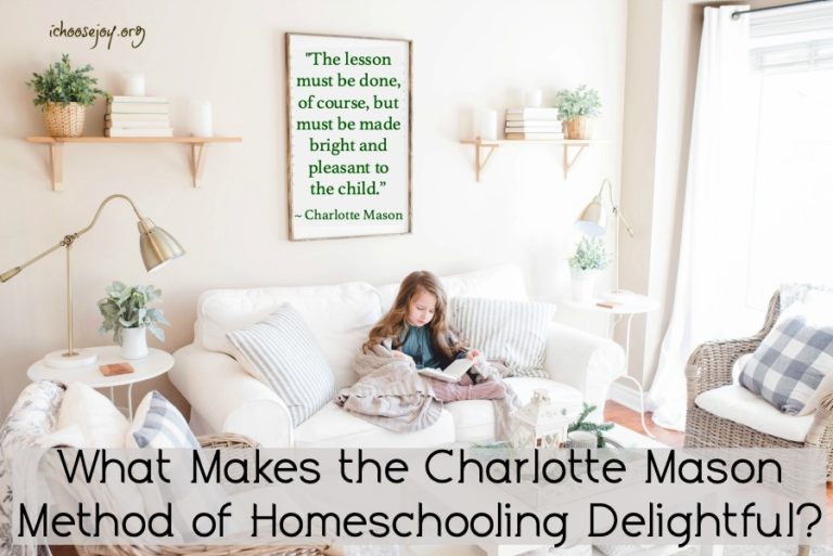 What Makes the Charlotte Mason Method of Homeschooling Delightful? Learn about the woman and her method, including ways I use Charlotte Mason's ideas in my own homeschool. #livingbooks #charlottemason #charlottemasonhomeschool #ichoosejoyblog