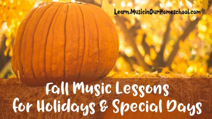 Fall Music Lessons for Holidays & Special Days Fun & quick music lessons for the fall season of September through November 