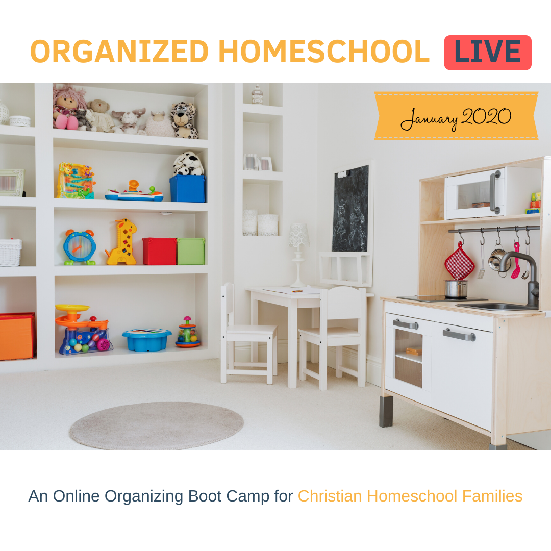 Organized Homeschool LIVE organizing boot camp for Christian families