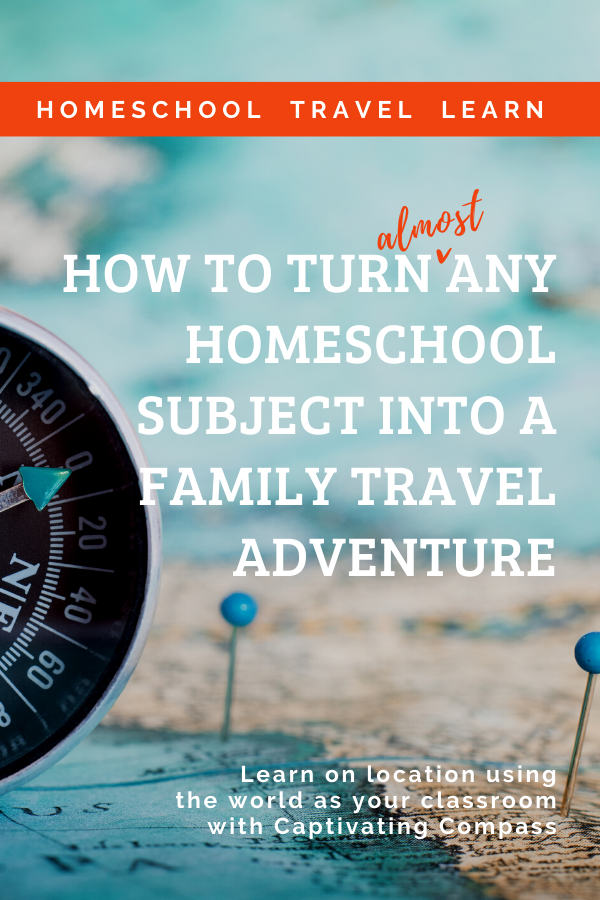 2020 Homeschool Family Travel adventure from Captivating Compass