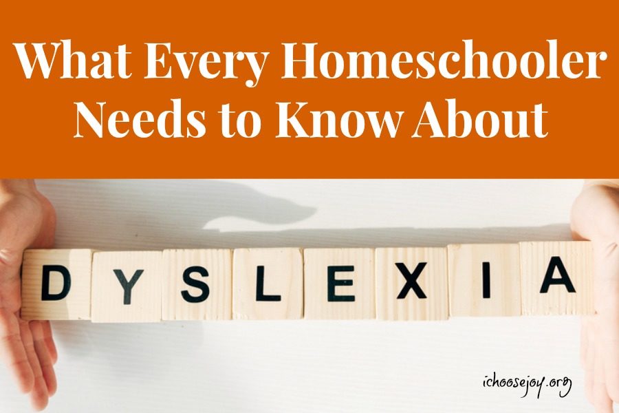 What Every Homeschooler Needs to Know About Dyslexia