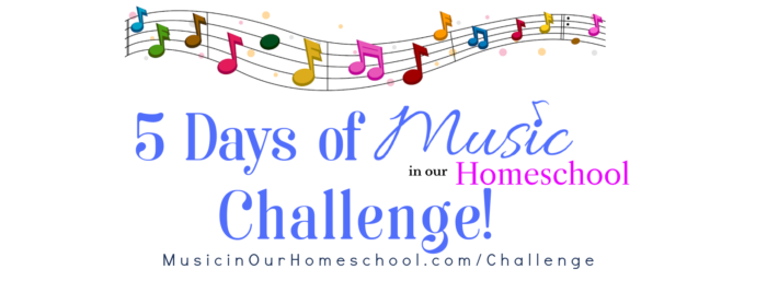 5 Days of "I Can Do Music in My Homeschool" Challenge 