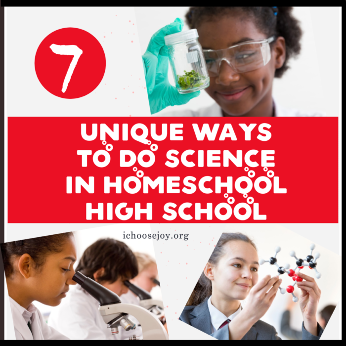 7 Unique Ways to do Science in Homeschool High School