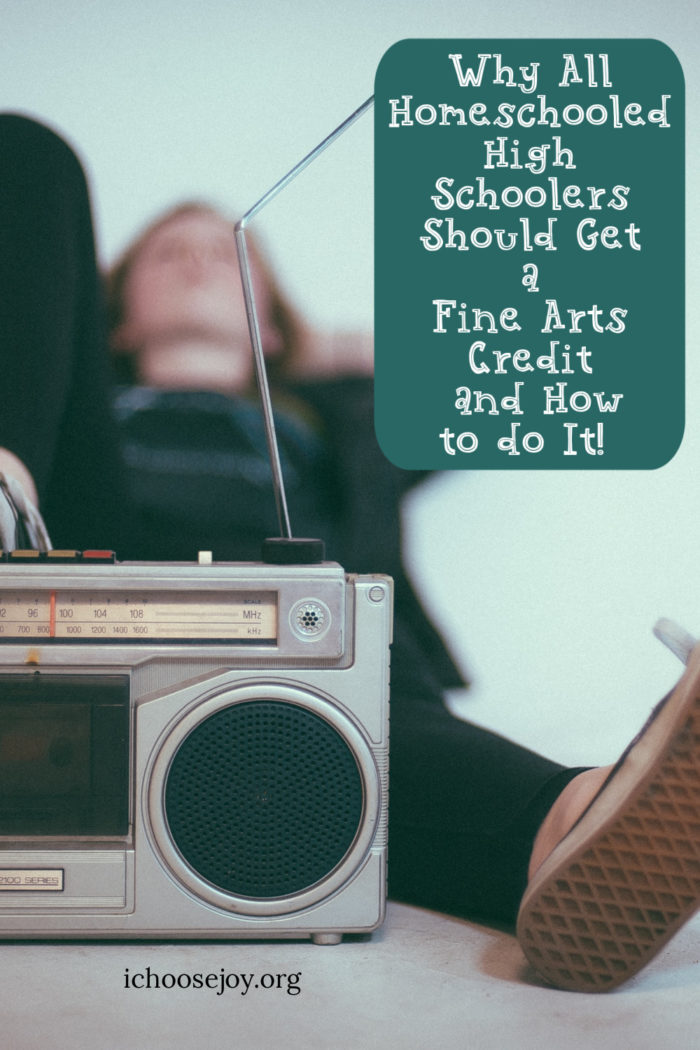 Why All Homeschooled High Schoolers Should Get a Fine Arts Credit (and How to do It!)