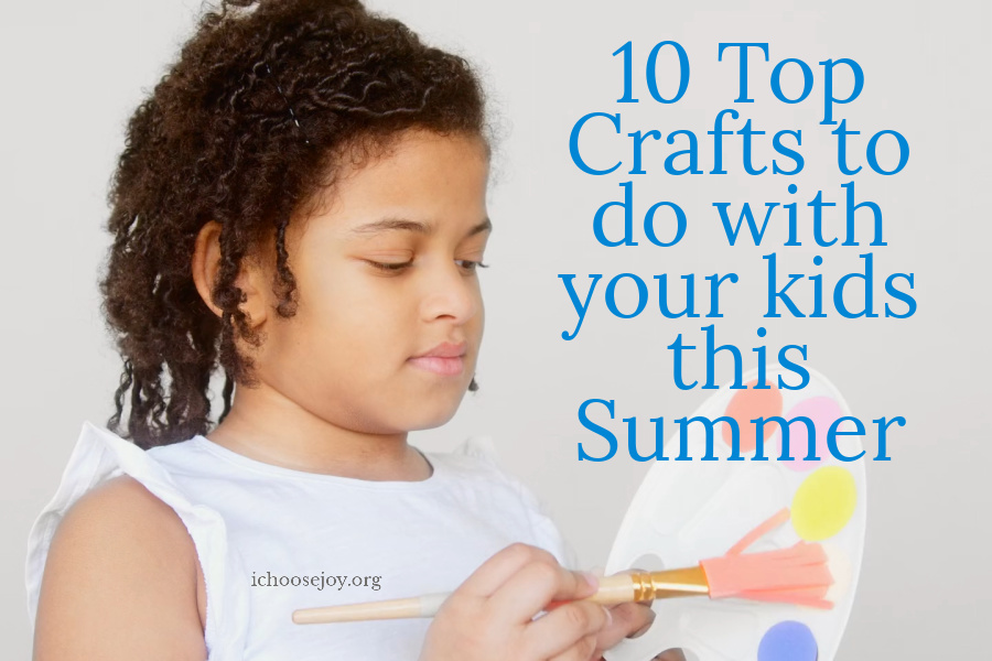 10 Top Crafts With Kids this Summer