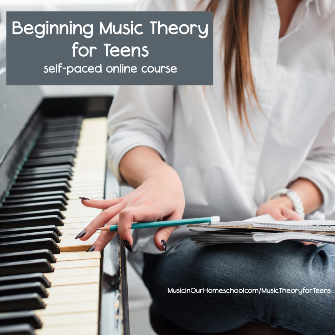 Beginning Music Theory for Teens self-paced online course Girl with notebook by piano keyboard